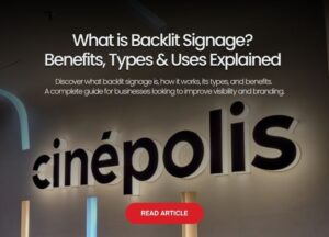 What is Backlit Signage? A Complete Guide for Modern Businesses